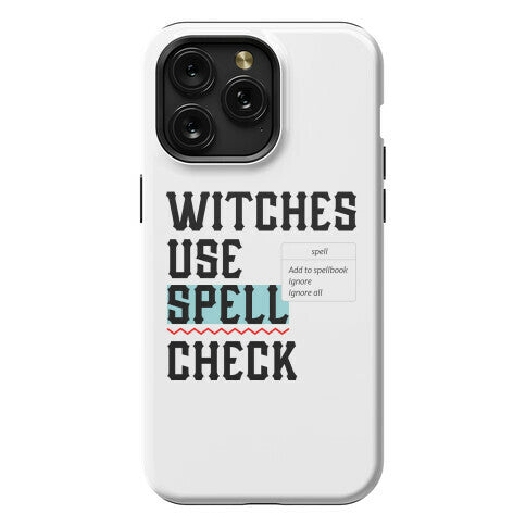 Witches Use Spell Check Phone Case